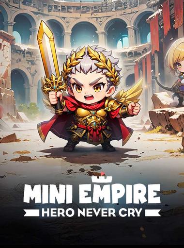 Mini Empire: Hero Never Cry