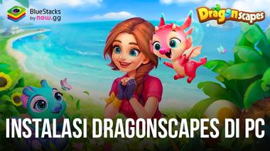 Cara Menginstal dan Memainkan Petualangan Dragonscapes di PC Dengan BlueStacks