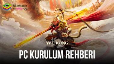 Wukong M: To The West PC’de BlueStacks ile Nasıl Oynanır