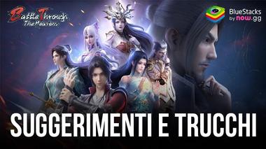 Battle Through the Heavens: suggerimenti e trucchi per migliorare il tuo potere di combattimento