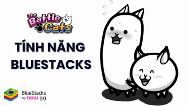 Tận hưởng chiến thắng trong The Battle Cats khi tận dụng hai tính năng này của BlueStacks