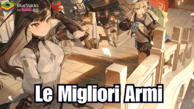 GIRLS’ FRONTLINE 2: EXILIUM Le migliori armi e come ottenerle