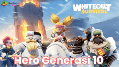 Panduan Lengkap Hero Generasi 10 di Whiteout Survival